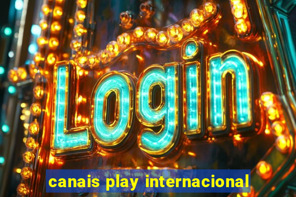 canais play internacional